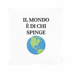 Cuscino bianco - Il mondo è di chi spinge