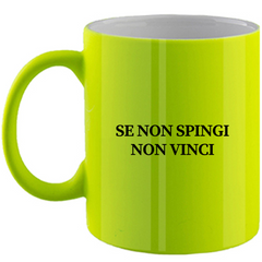 Tazza Fluo - il mondo è di chi spinge